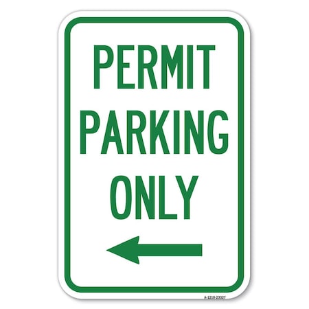 Signmission Permit Parking Only With Left Arrow Heavy-Gauge Aluminum Sign, 12" x 18", A-1218-23327 A-1218-23327
